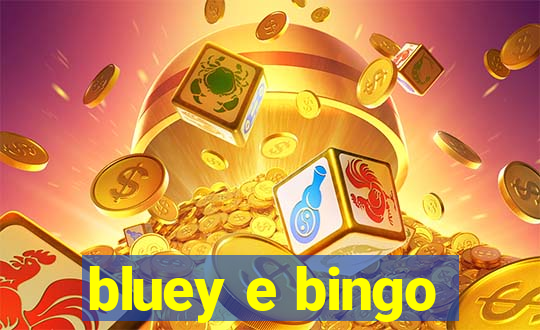 bluey e bingo