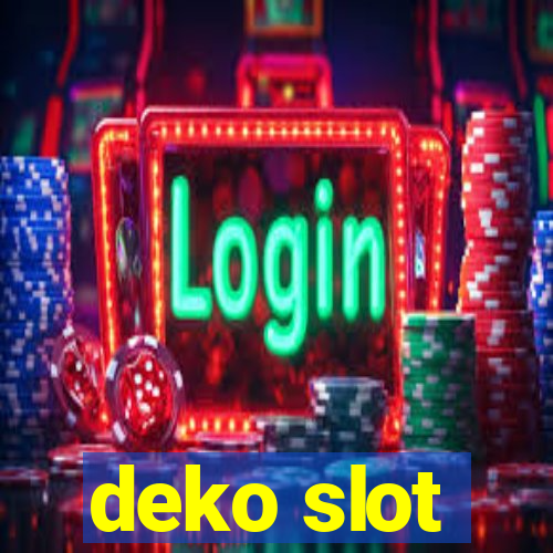 deko slot