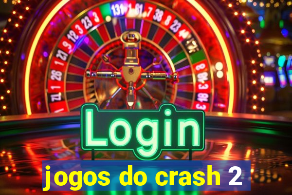 jogos do crash 2