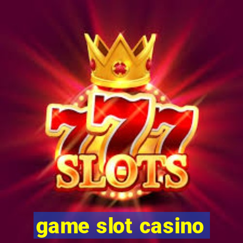 game slot casino