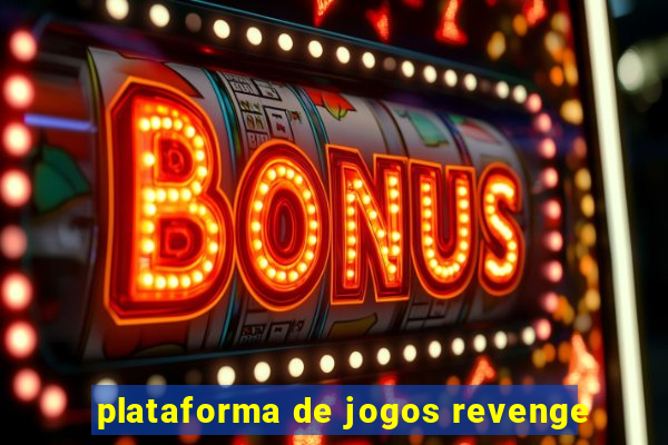 plataforma de jogos revenge