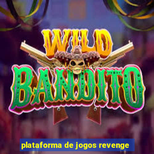 plataforma de jogos revenge