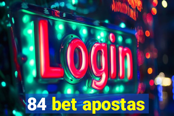 84 bet apostas