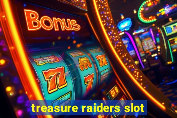 treasure raiders slot