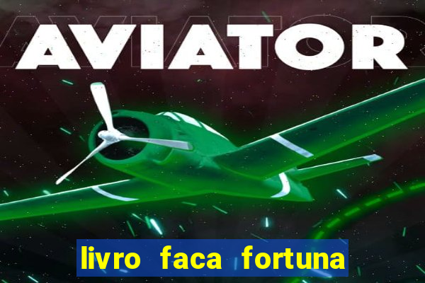 livro faca fortuna com acoes