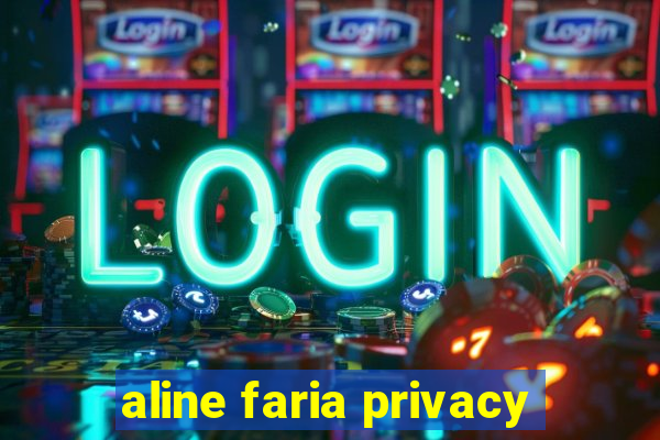 aline faria privacy