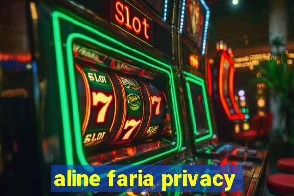 aline faria privacy