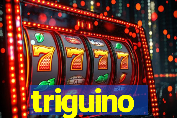 triguino