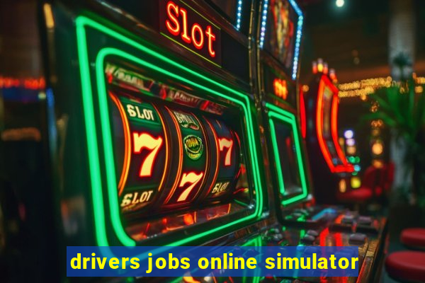 drivers jobs online simulator