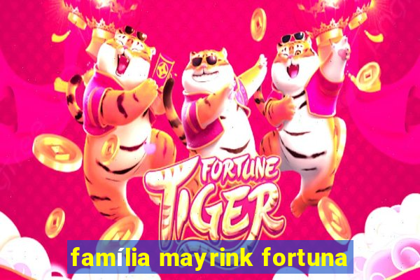 família mayrink fortuna