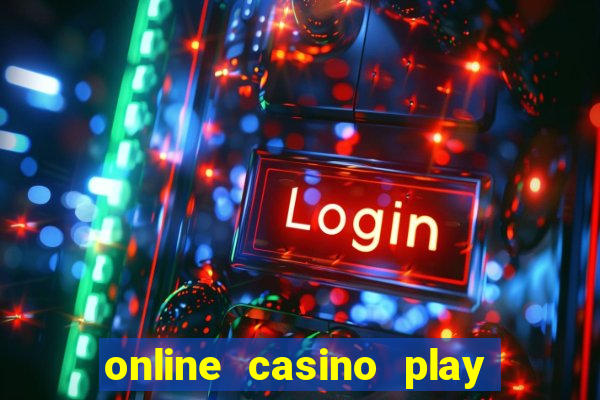 online casino play real money