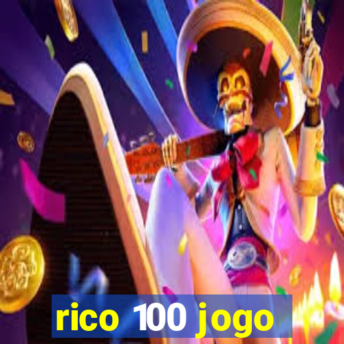 rico 100 jogo