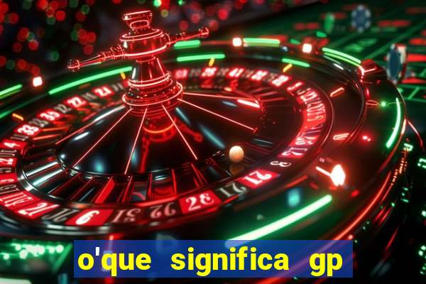 o'que significa gp no futebol