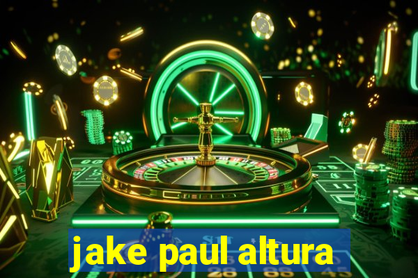 jake paul altura