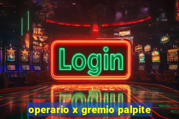 operario x gremio palpite