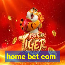 home bet com