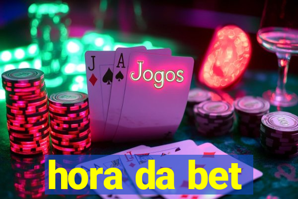 hora da bet