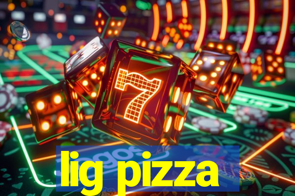 lig pizza