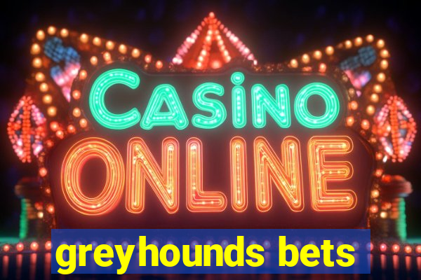 greyhounds bets