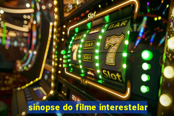 sinopse do filme interestelar