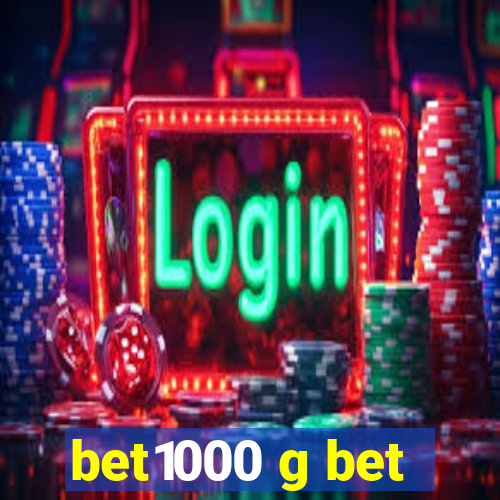 bet1000 g bet