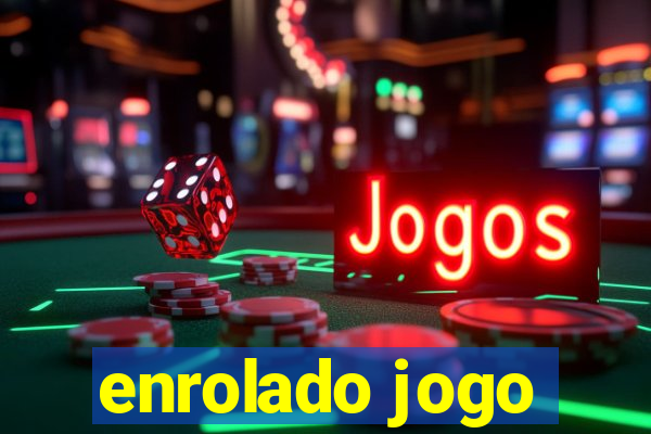 enrolado jogo