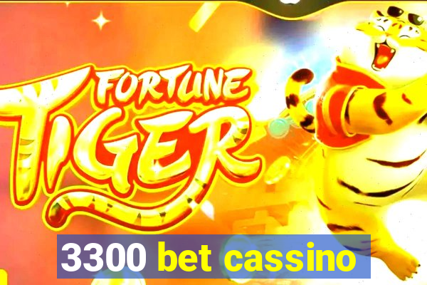 3300 bet cassino