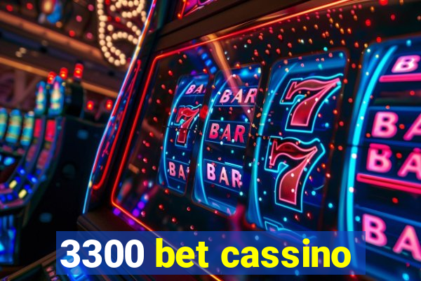 3300 bet cassino