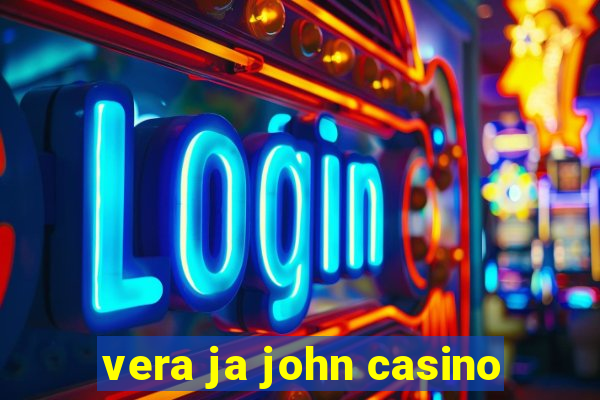 vera ja john casino