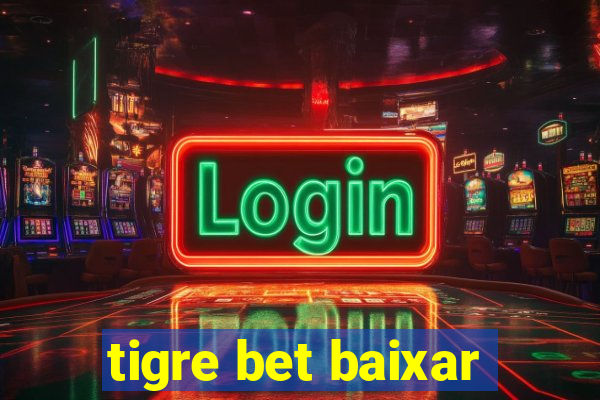 tigre bet baixar