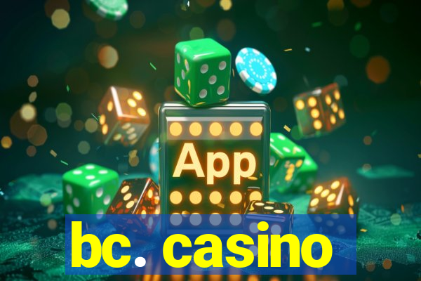 bc. casino