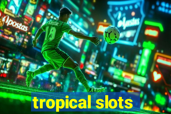 tropical slots