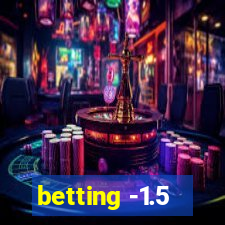 betting -1.5