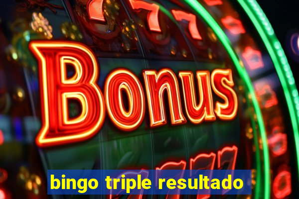 bingo triple resultado