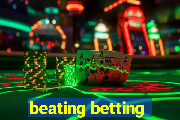 beating betting