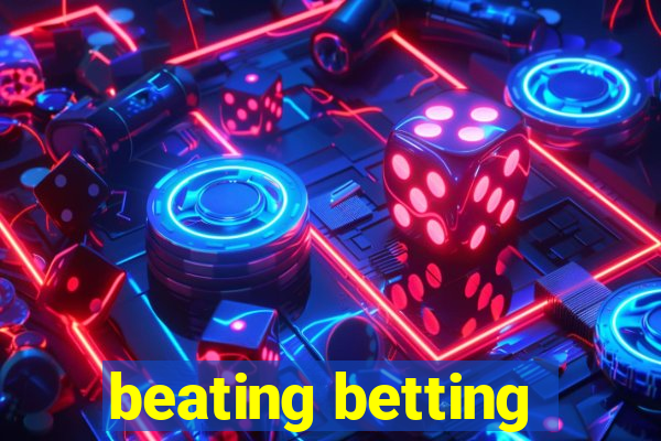 beating betting