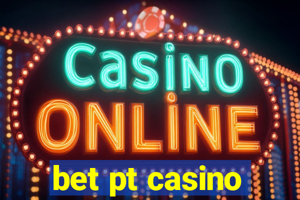 bet pt casino