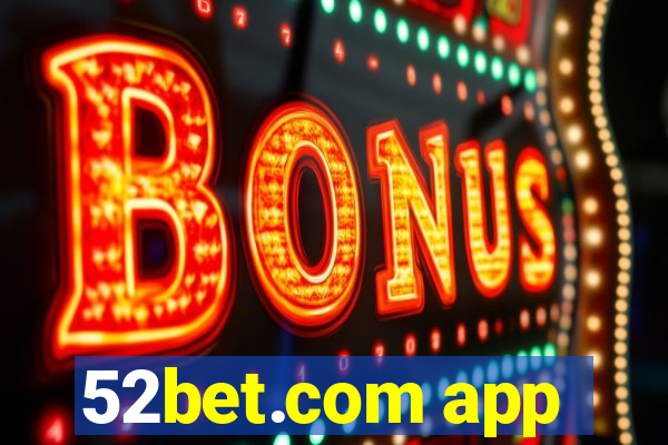 52bet.com app