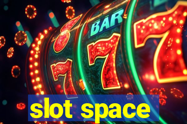 slot space