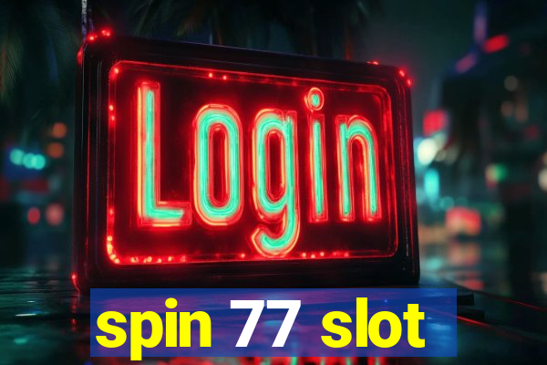 spin 77 slot