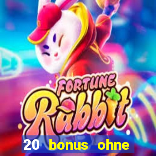 20 bonus ohne einzahlung casino