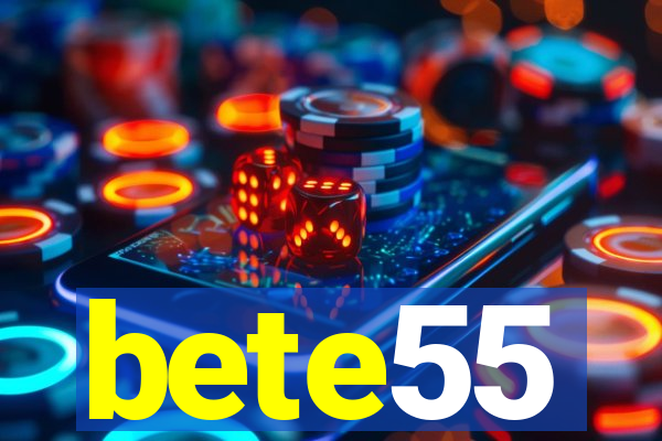 bete55