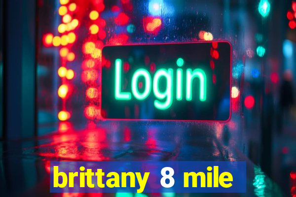 brittany 8 mile