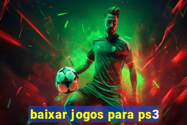 baixar jogos para ps3