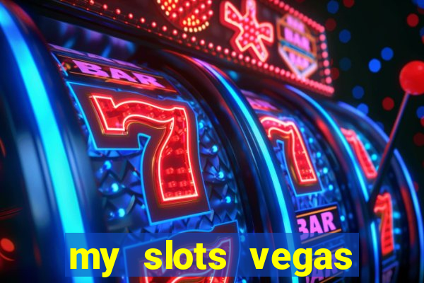 my slots vegas casino online