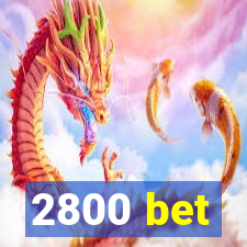 2800 bet