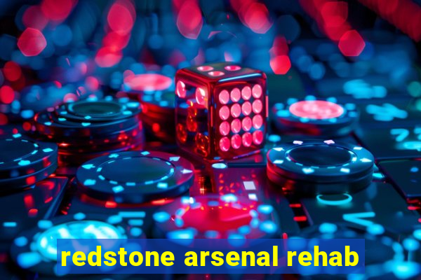 redstone arsenal rehab