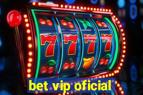 bet vip oficial