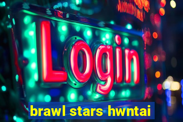 brawl stars hwntai