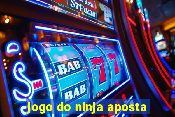 jogo do ninja aposta